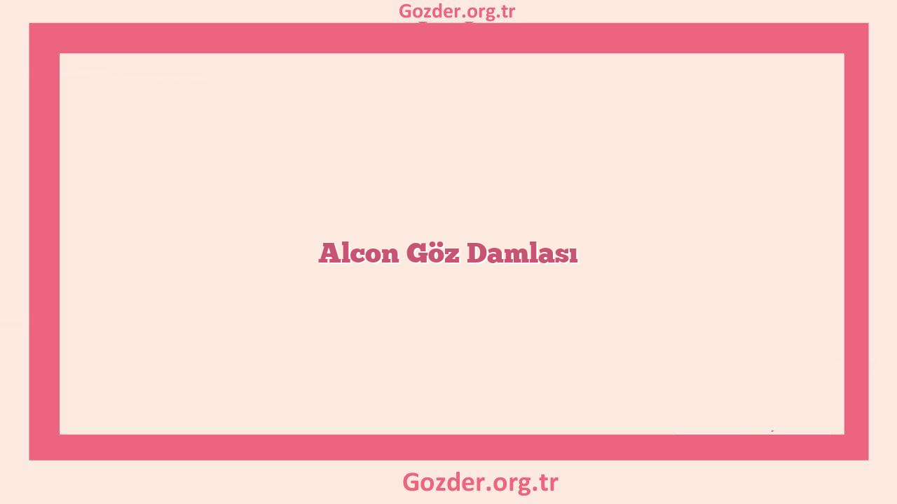 Alcon Göz Damlası