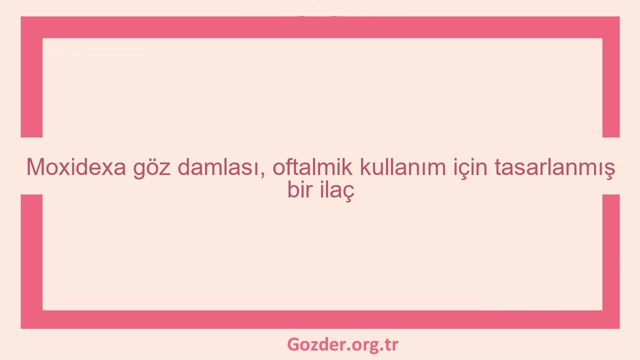 Moxidexa göz damlası, oftalmik kullanım için tasarlanmış bir ilaç - Görseli