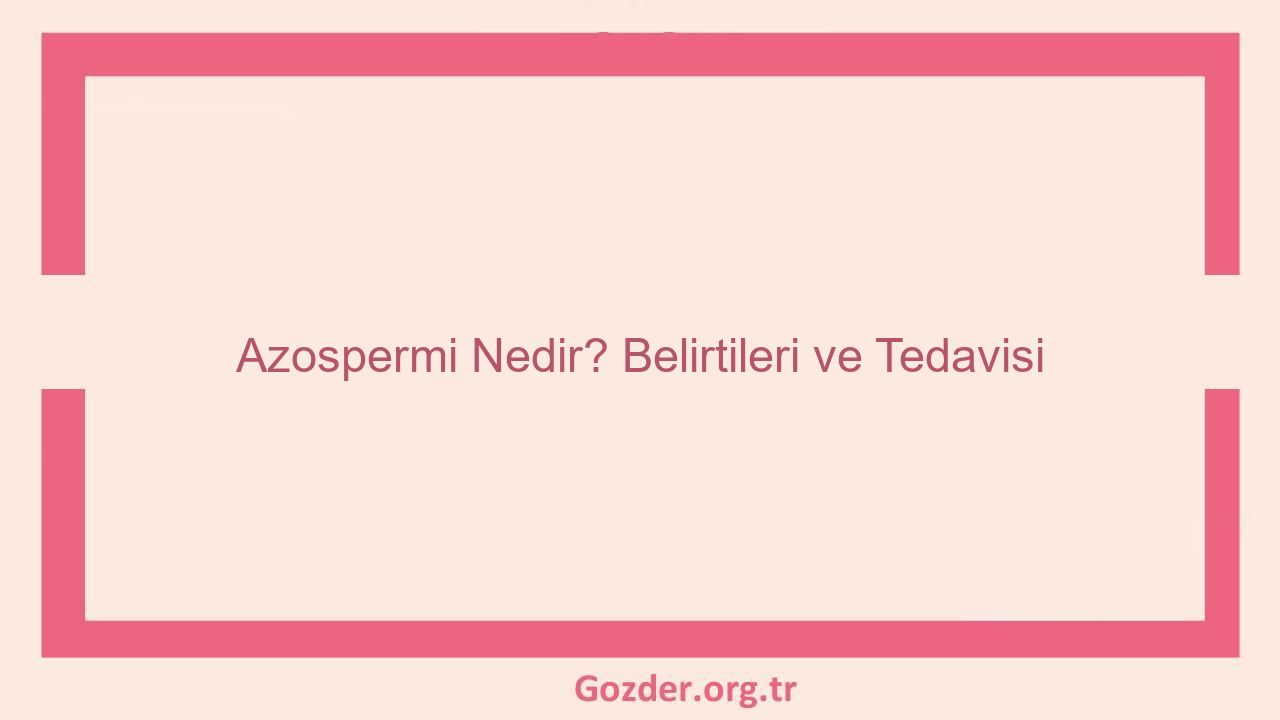 Azospermi Nedir? Belirtileri ve Tedavisi - Görseli