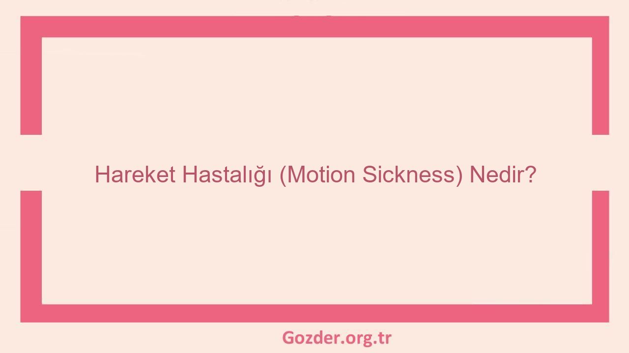 Hareket Hastalığı (Motion Sickness) Nedir? - Görseli